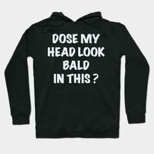 Dose my head look bald in this Hoodie